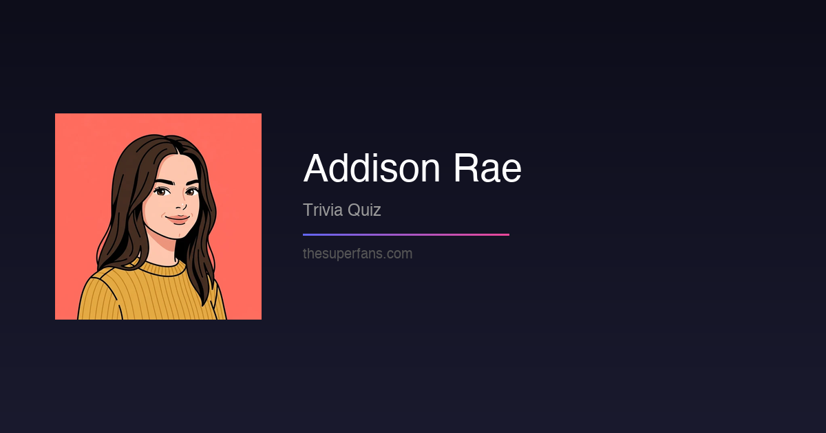 Addison Rae Quiz — Channel Milestones & Creator Trivia | superfans.